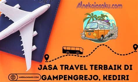 Jasa Travel Terbaik di Purwoasri, Kediri